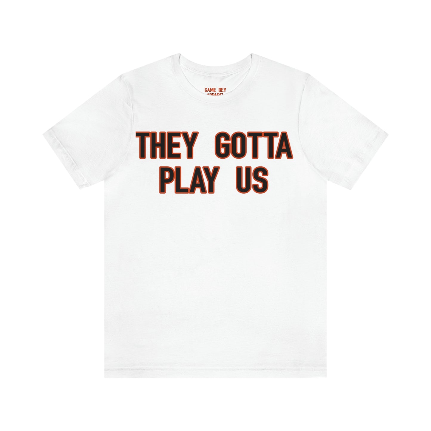 Gotta Play Us Tee