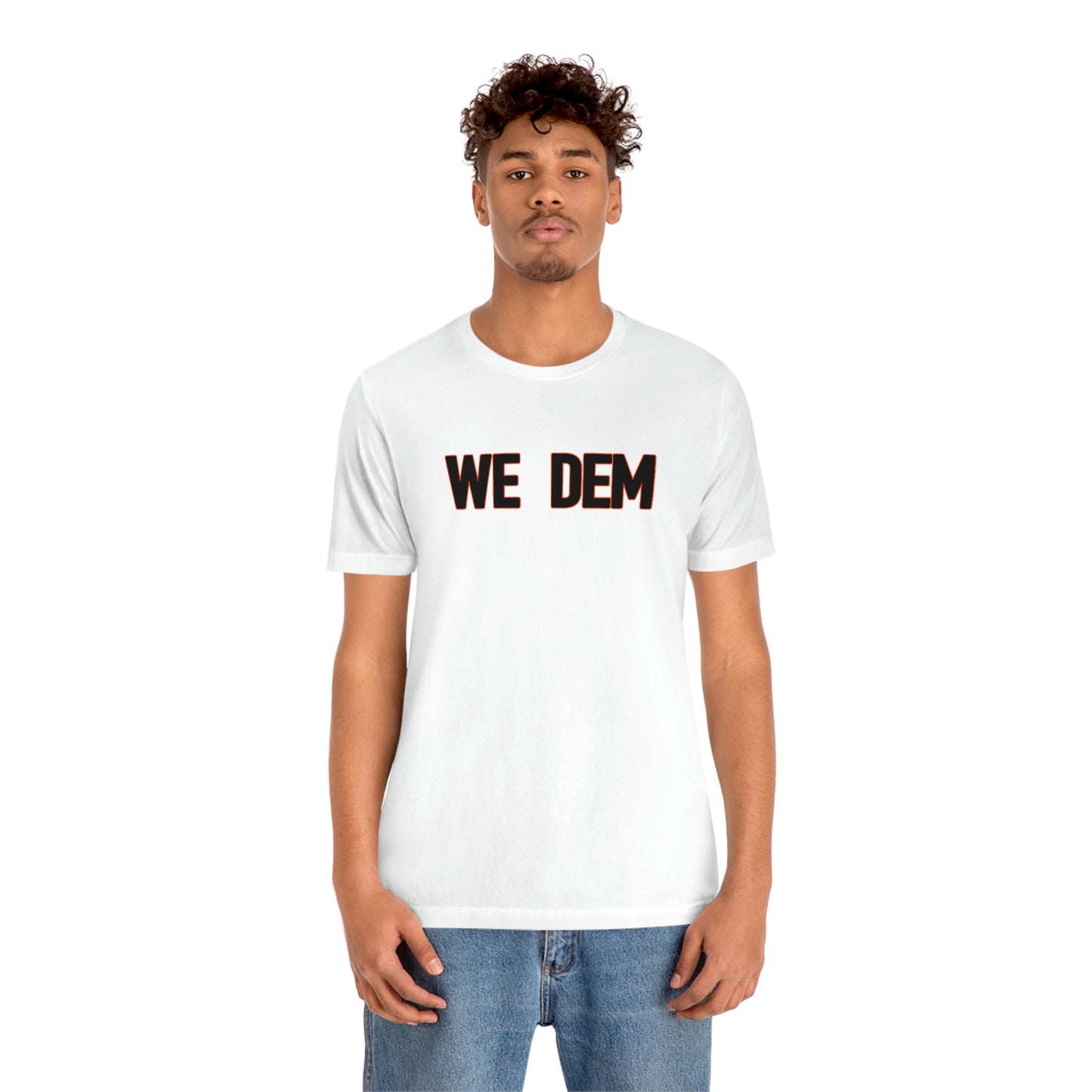 We Dem Men's Tee