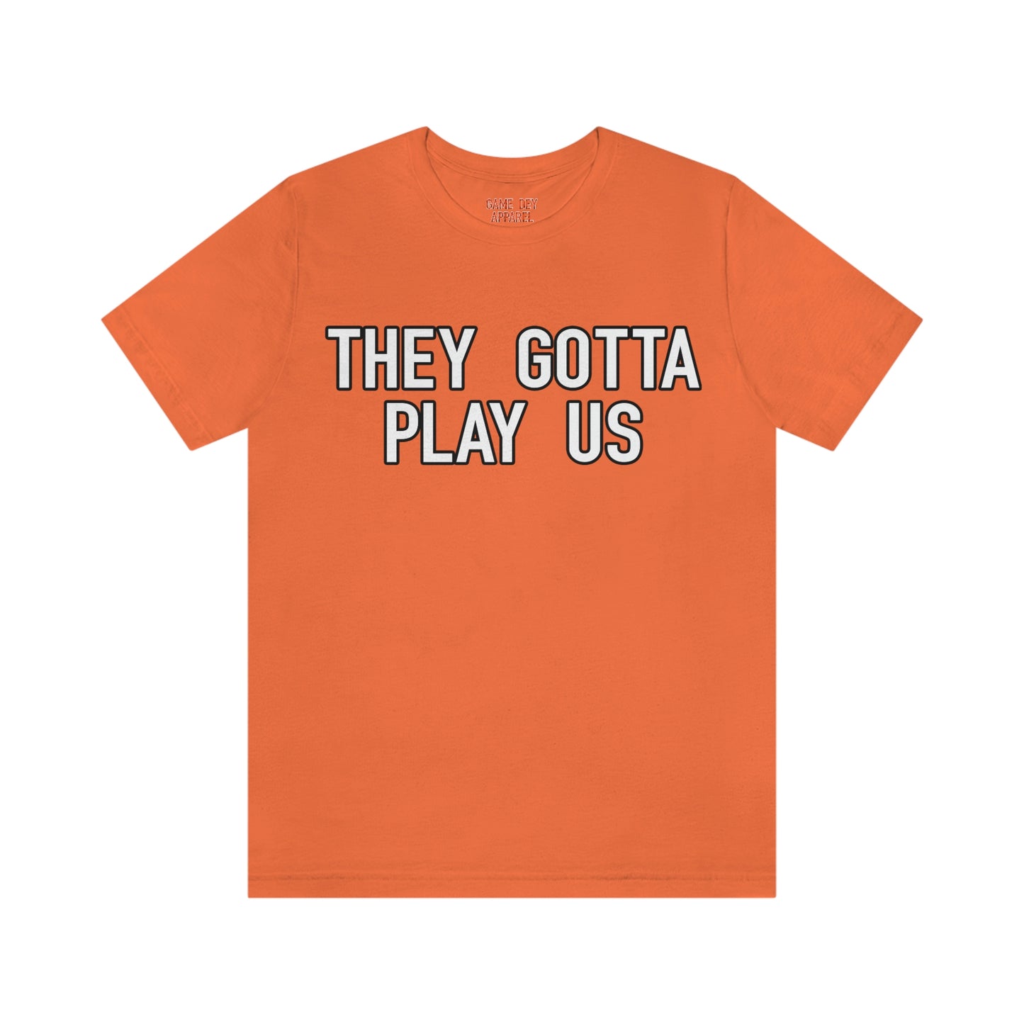 Gotta Play Us Tee