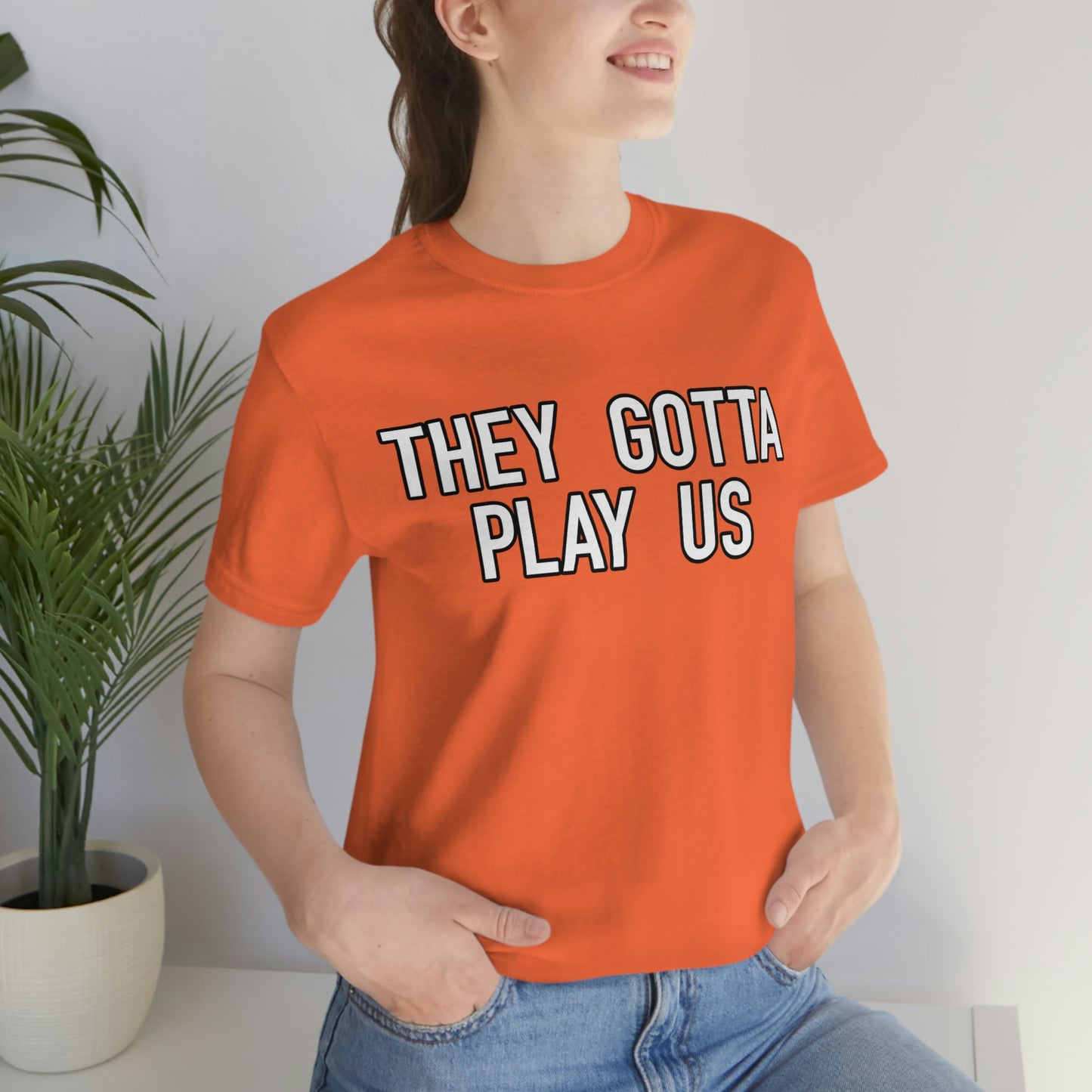 Gotta Play Us Tee