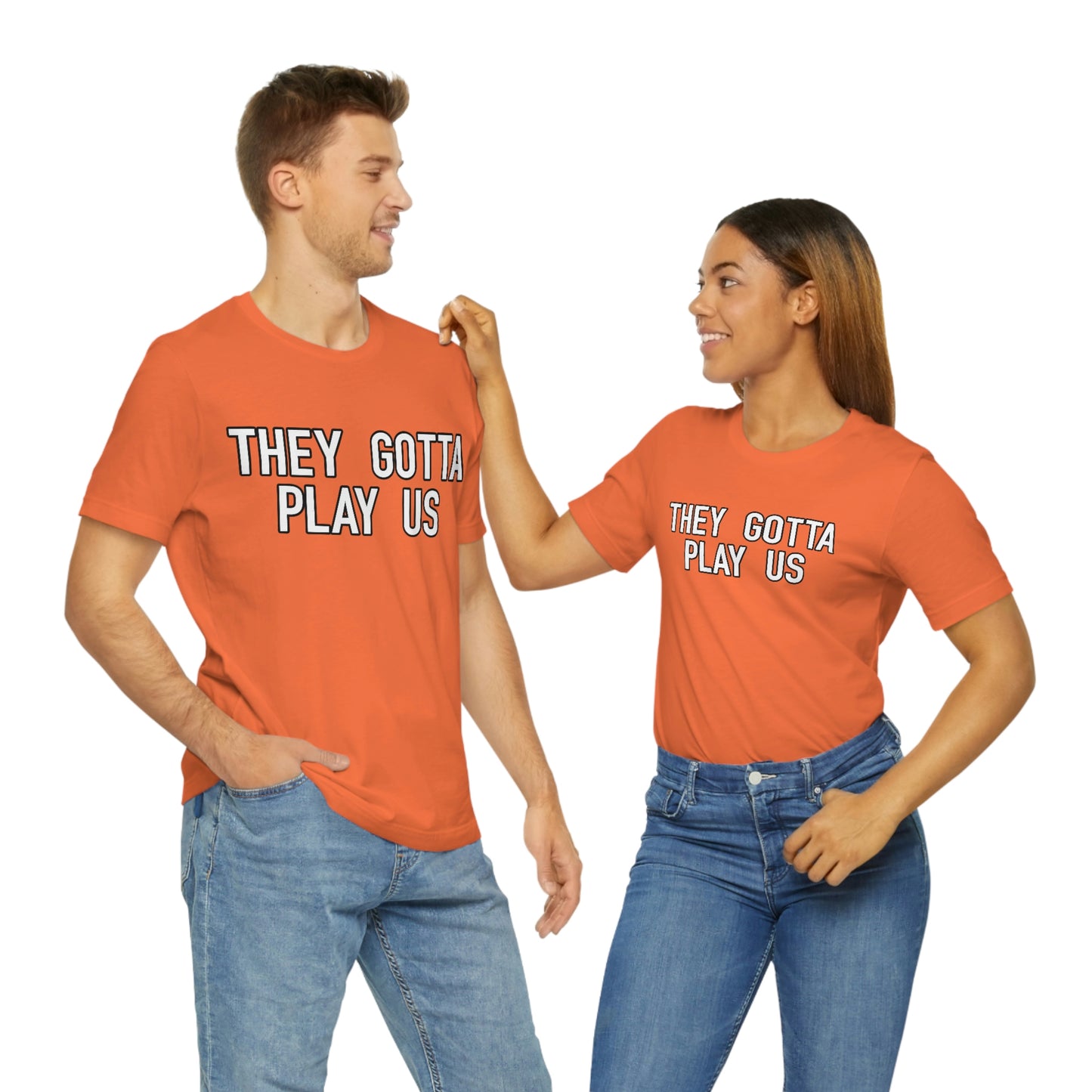 Gotta Play Us Tee