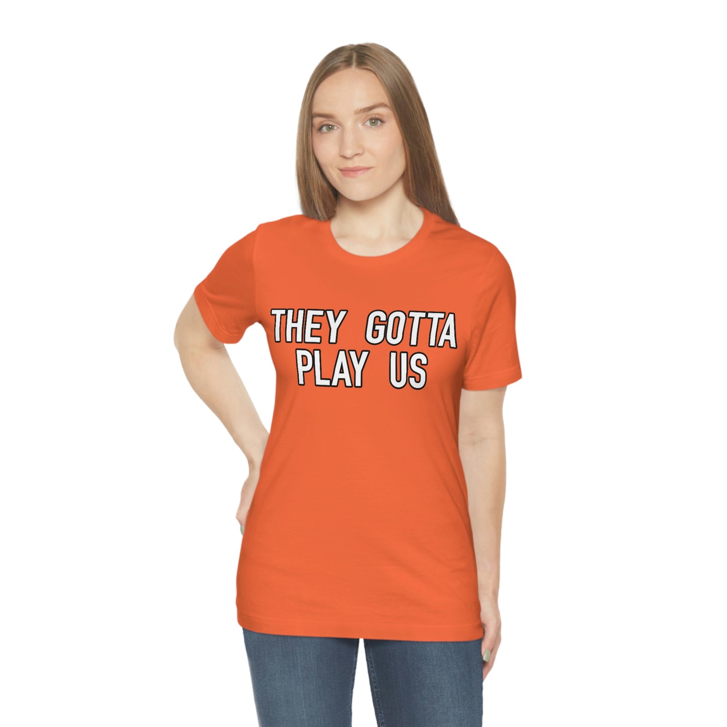 Gotta Play Us Tee