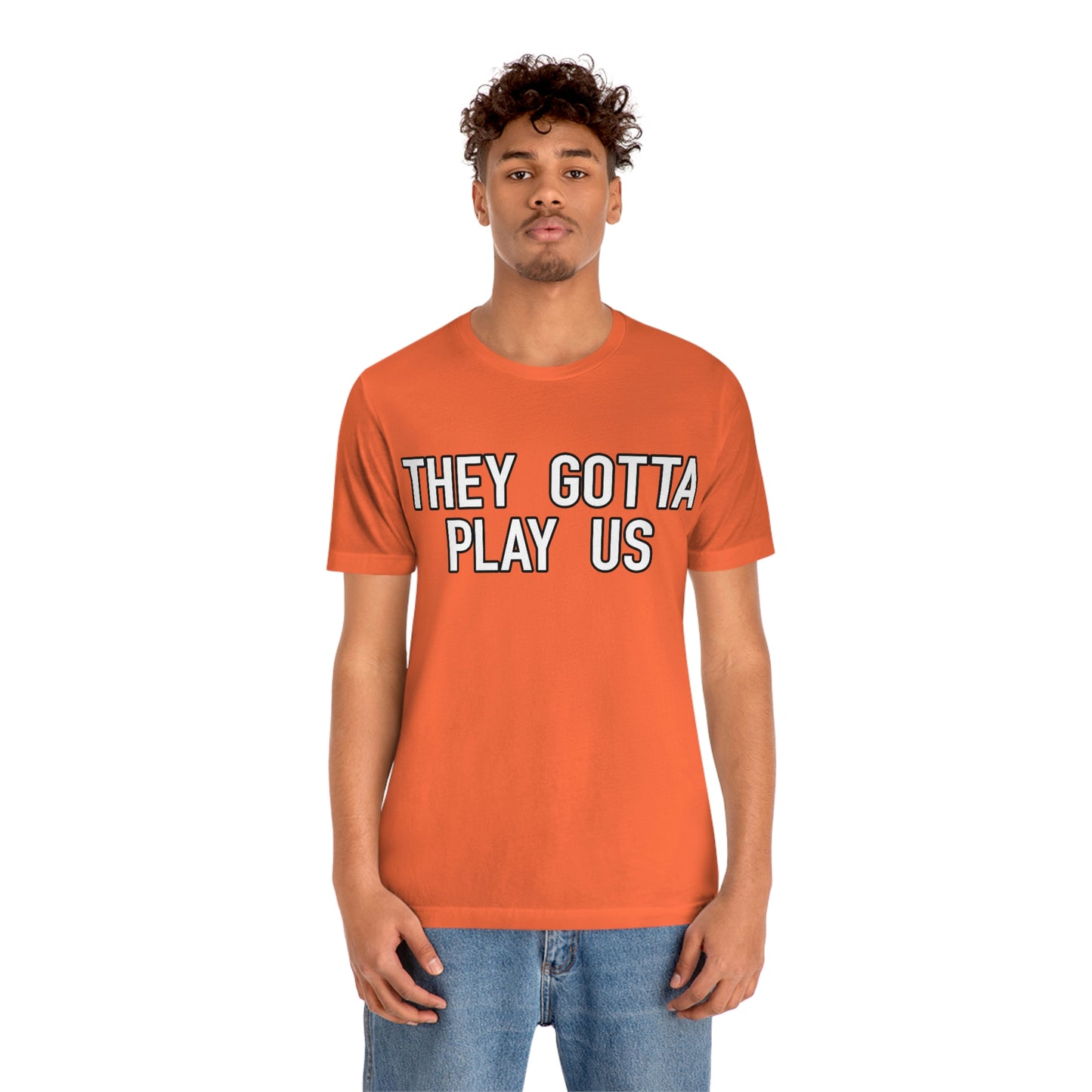 Gotta Play Us Tee