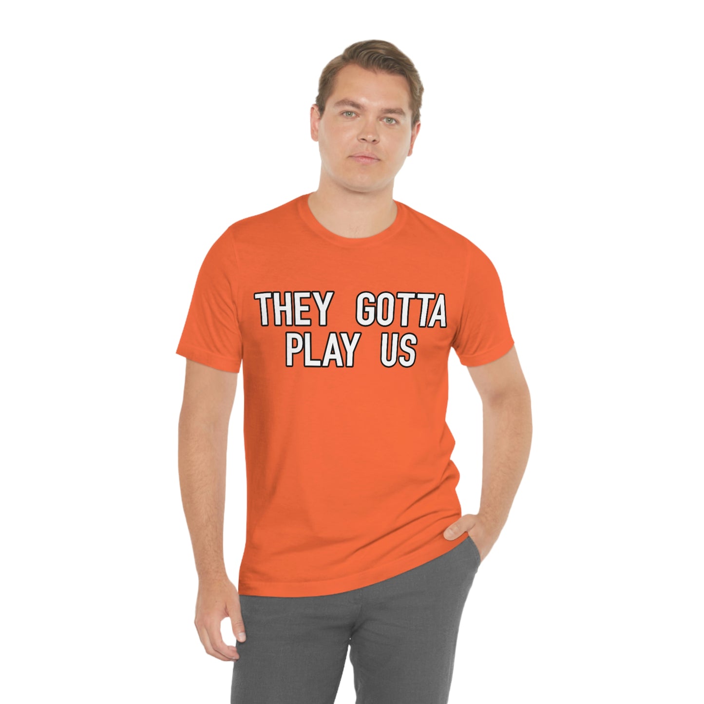 Gotta Play Us Tee